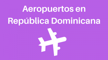 Aeropuertos Internacionales en República Dominicana